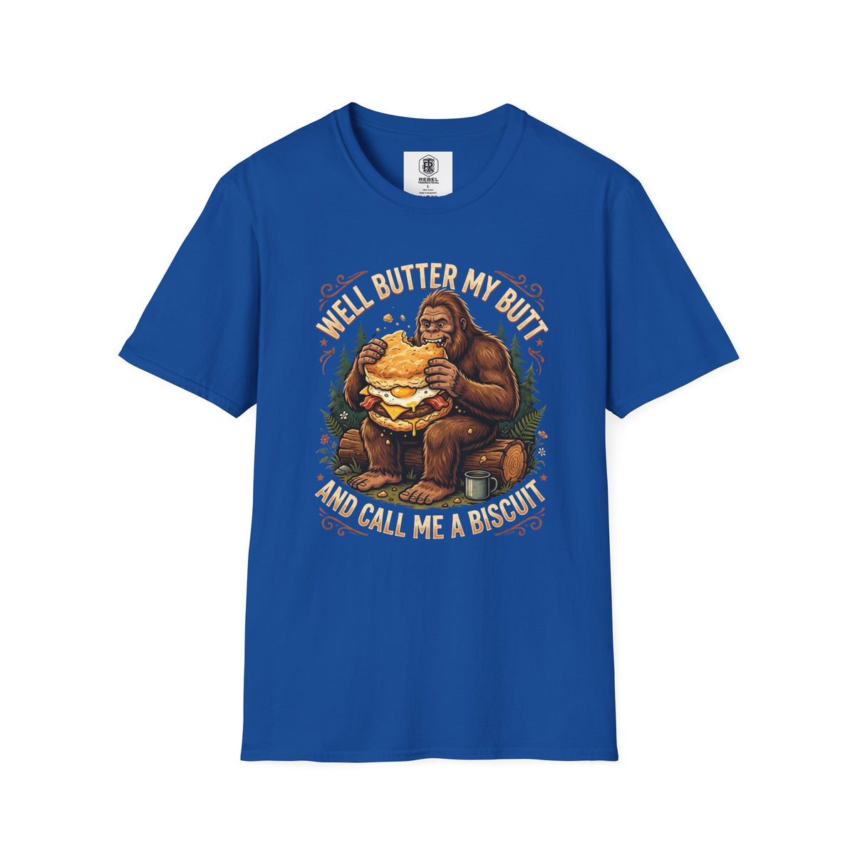 Well Butter My Butt and Call Me a Biscuit Bigfoot T-Shirt