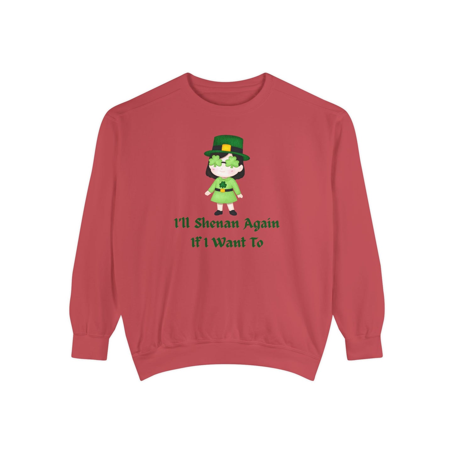 "I'll Shenan Again" Relaxed Fit Sweatshirt – Printed Irish Graphic