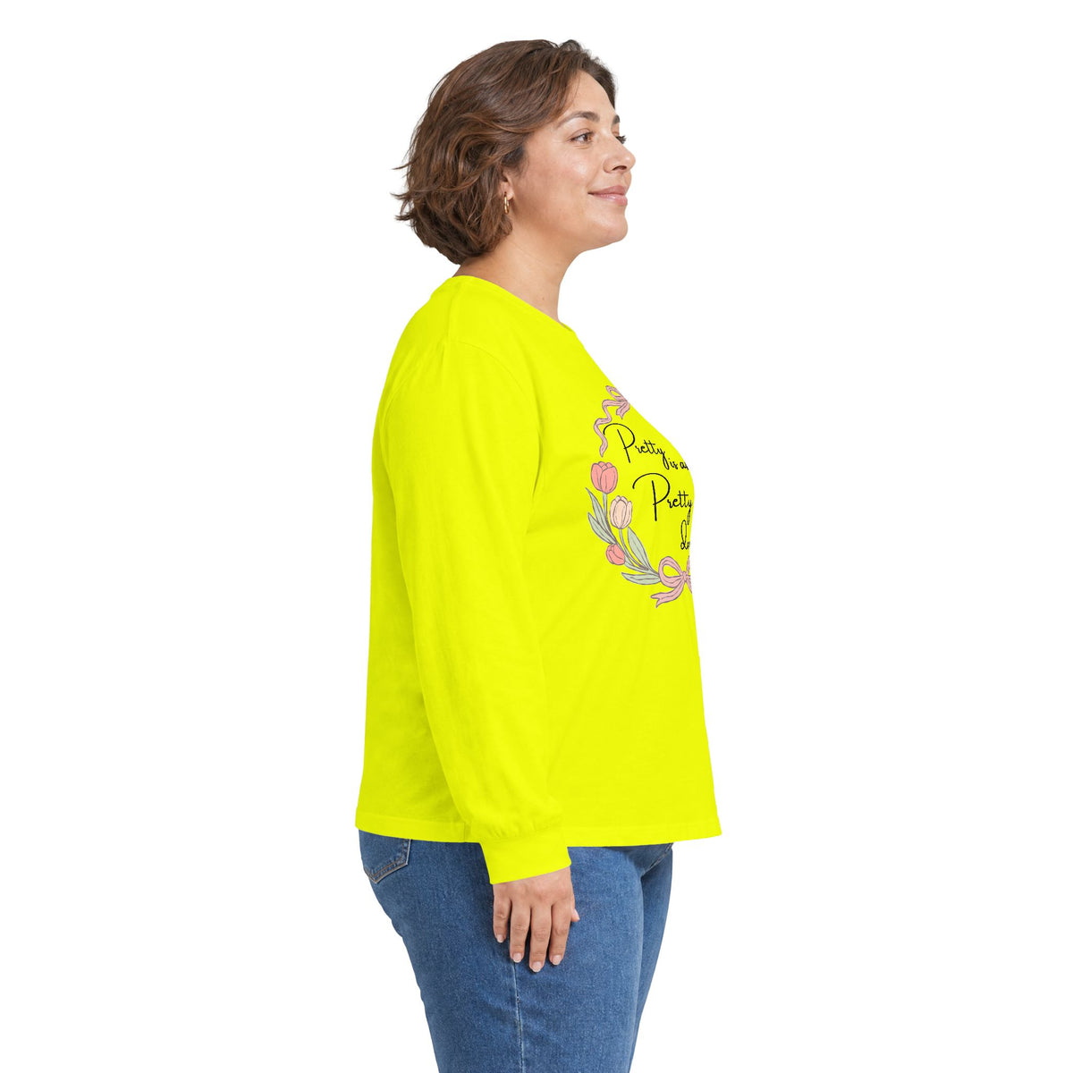 Pretty is as Pretty does Long Sleeve Tee