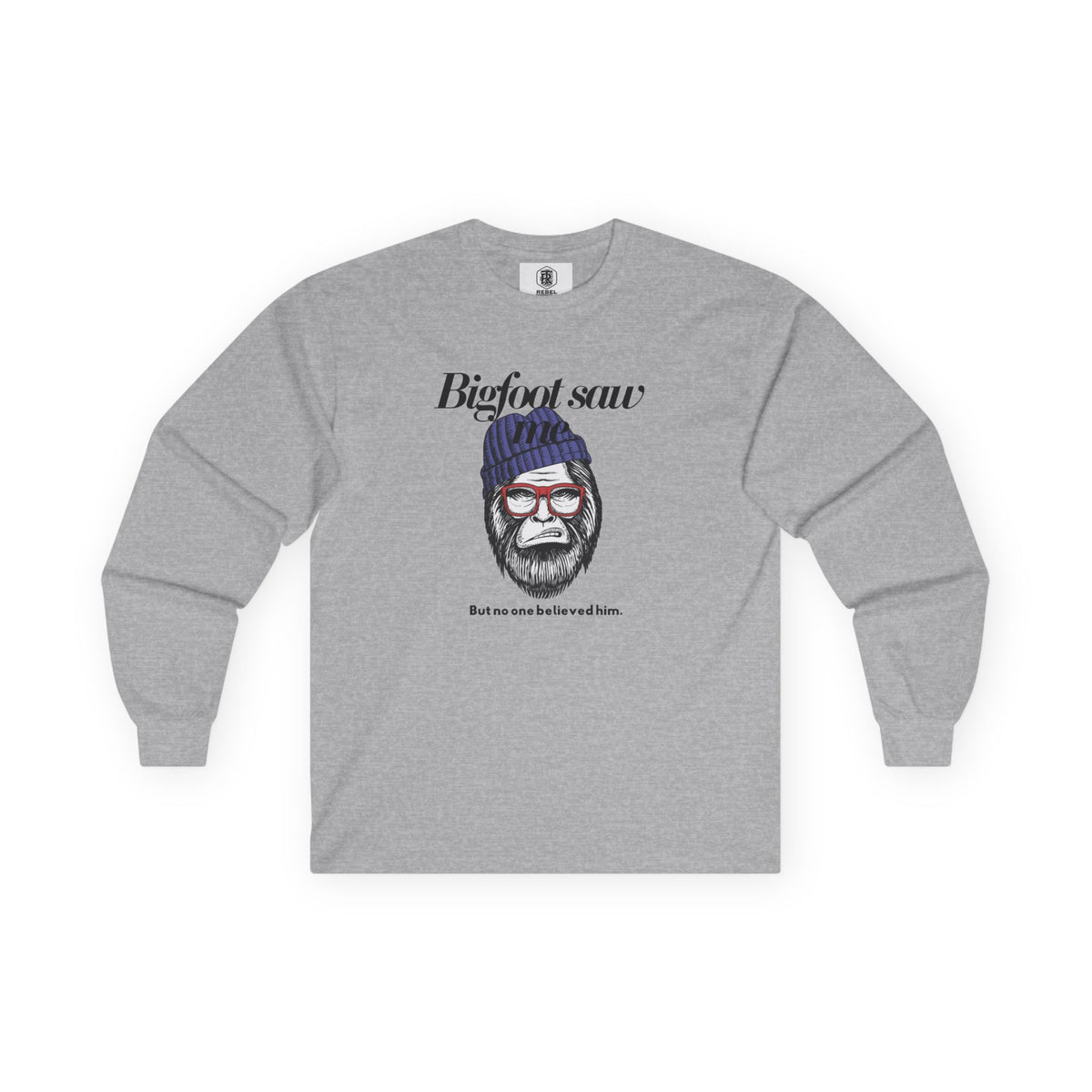 Bigfoot Saw Me But No One Believed Him Long Sleeve Tee