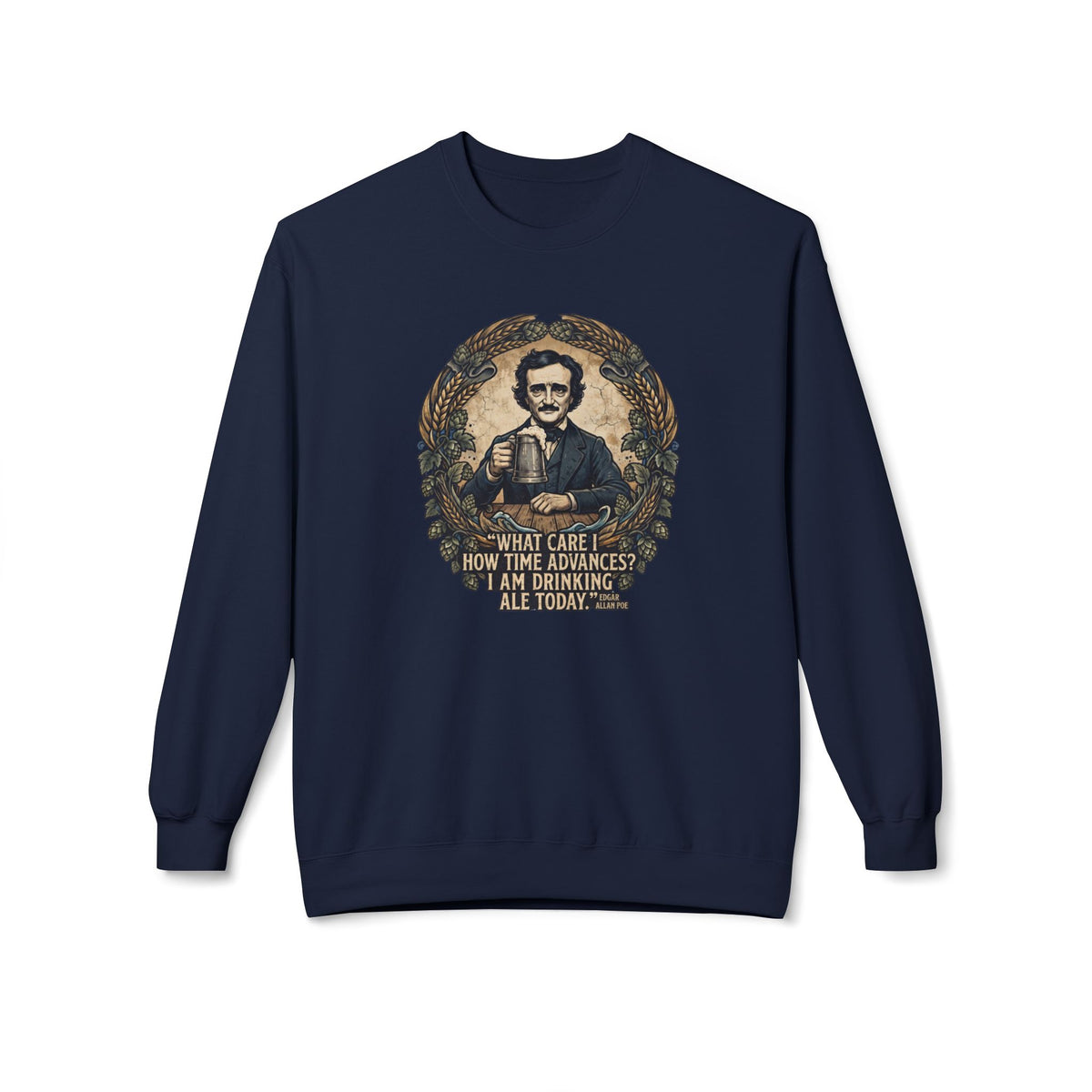 I Am Drinking Ale Today Edgar Allan Poe Crewneck Sweatshirt