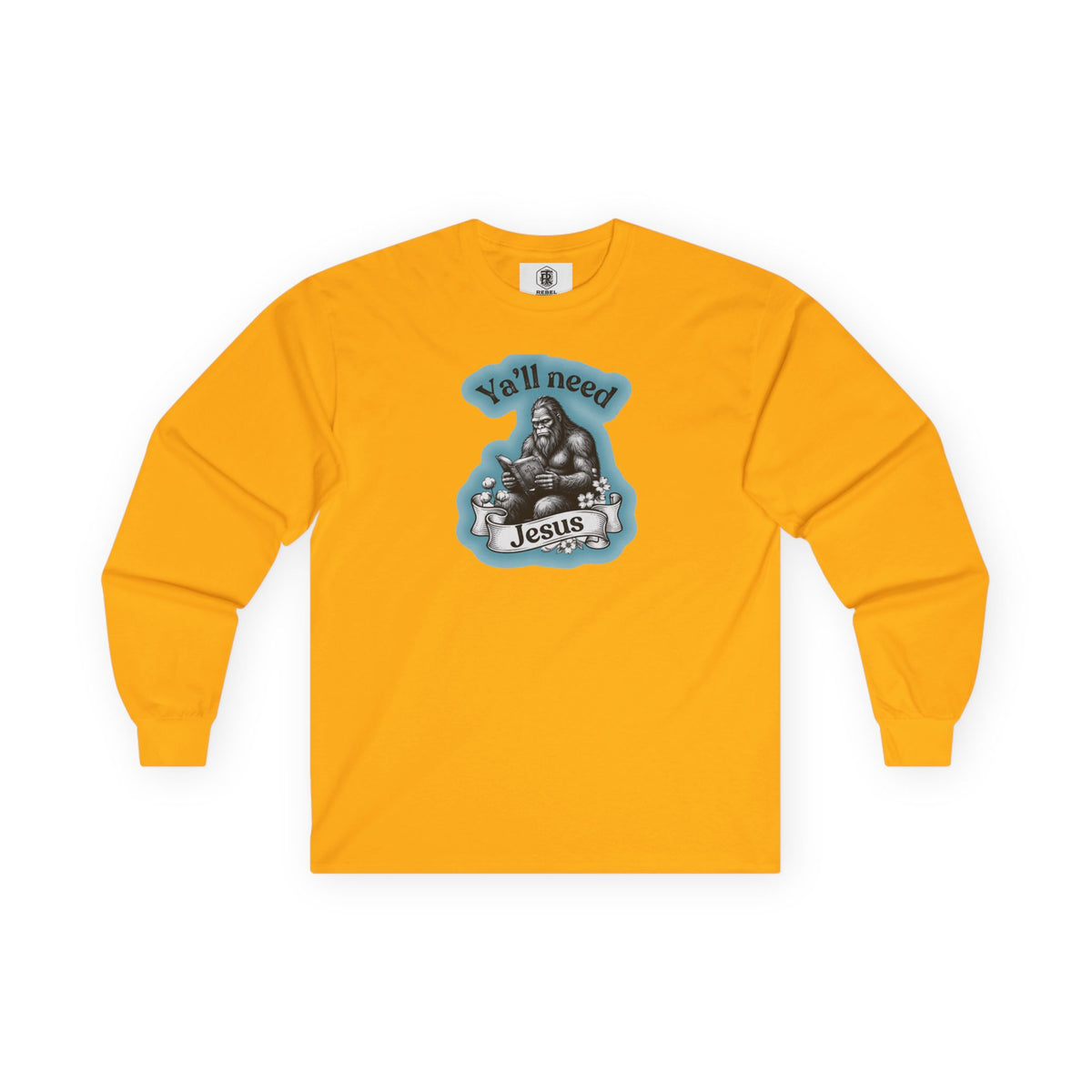 Y’all Need Jesus Bigfoot Long Sleeve Tee
