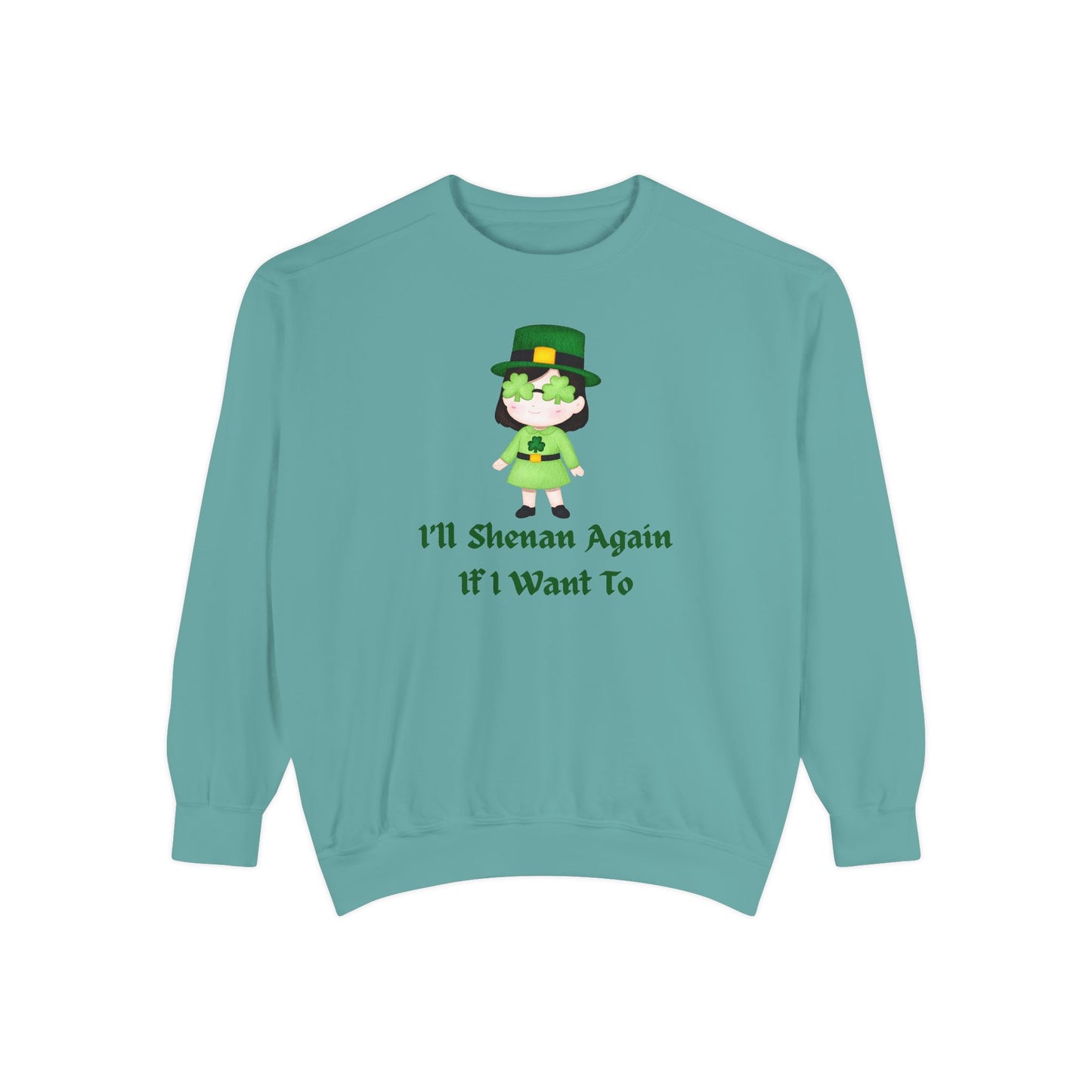 "I'll Shenan Again" Relaxed Fit Sweatshirt – Printed Irish Graphic