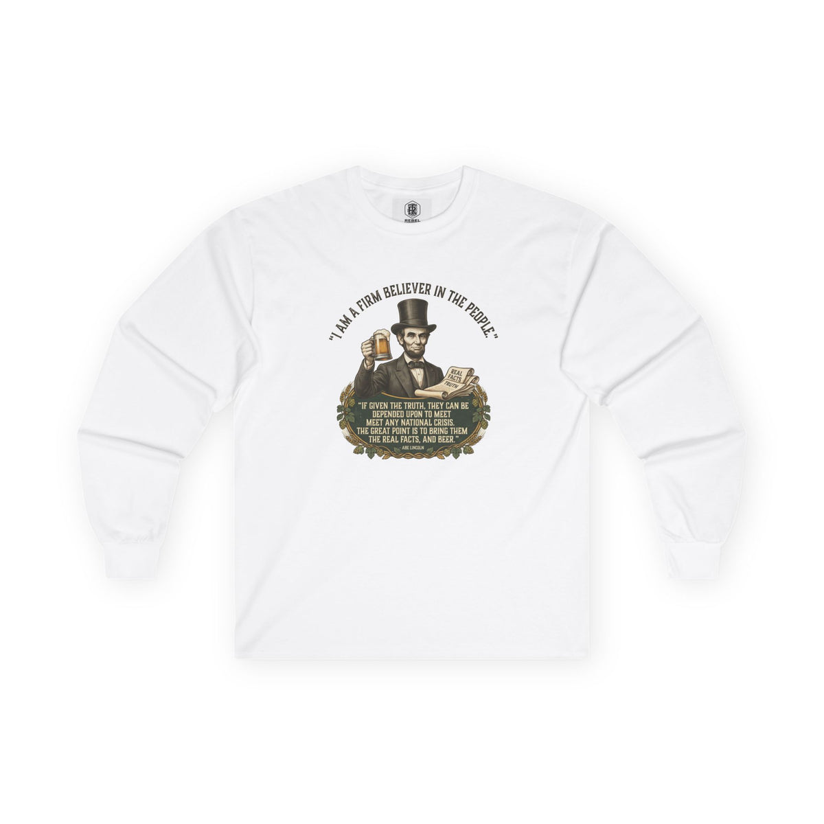 I Am a Firm Believer in the People Lincoln Long Sleeve Tee