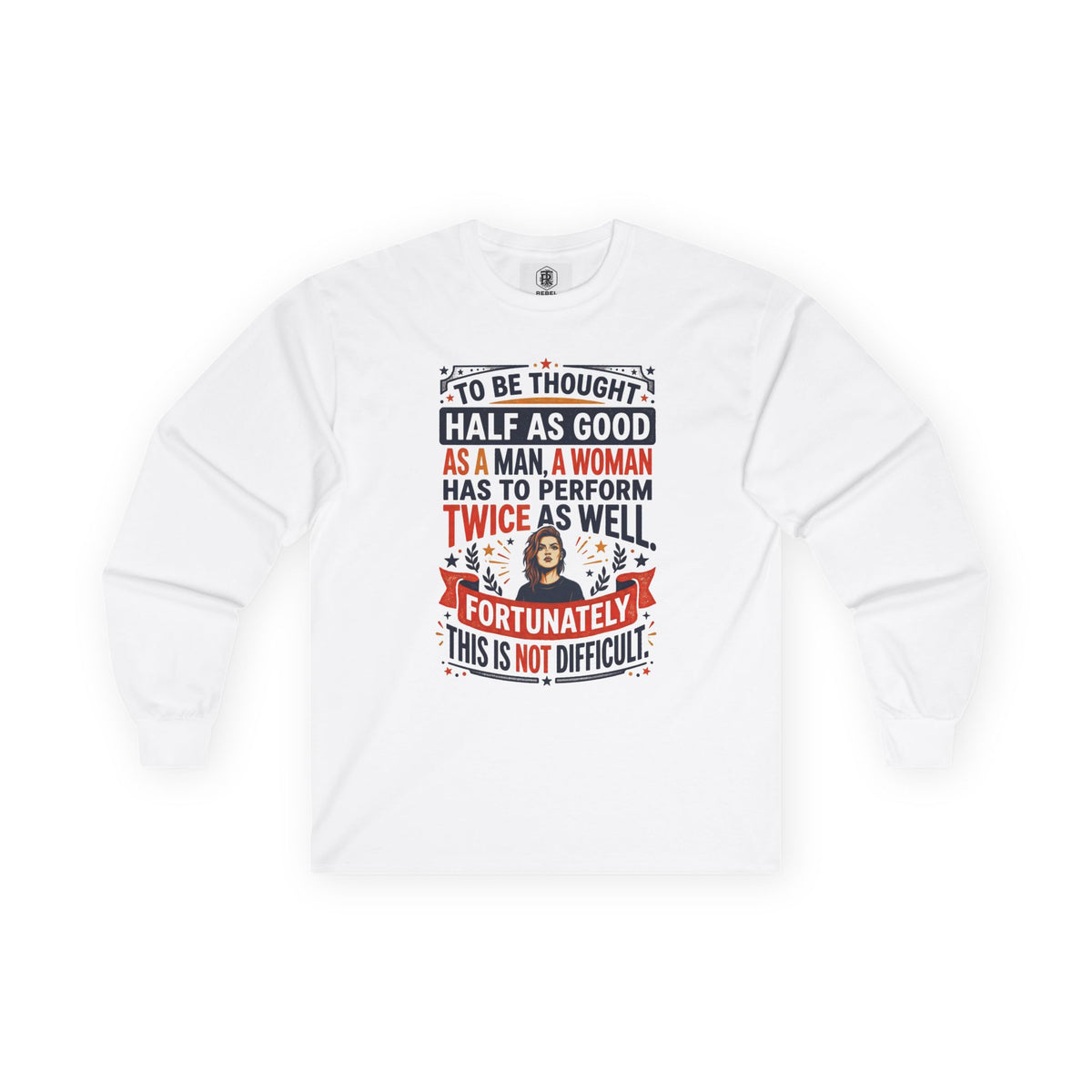 "Twice as Well" Vintage-Style Feminist Graphic Long Sleeve Tee | Retro Sarcastic Shirt