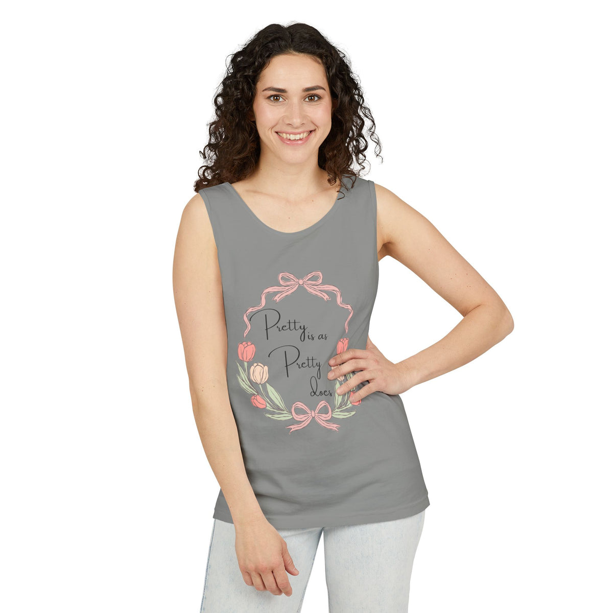 “Pretty is as Pretty does” Tank Top