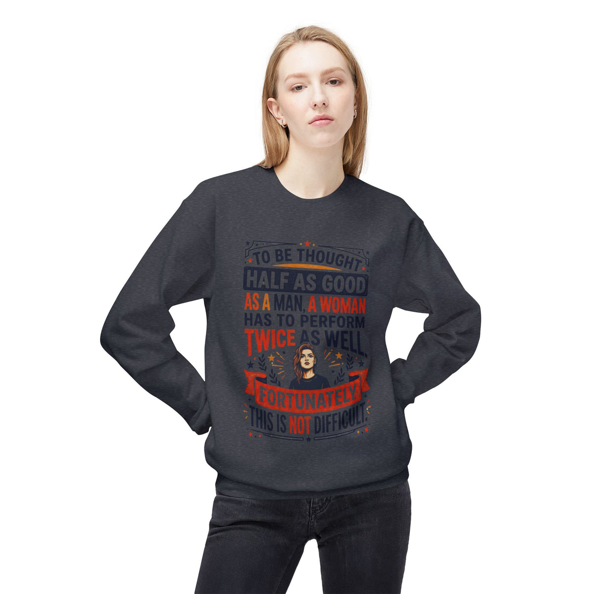 “Twice as Well” Feminist Crewneck Sweatshirt