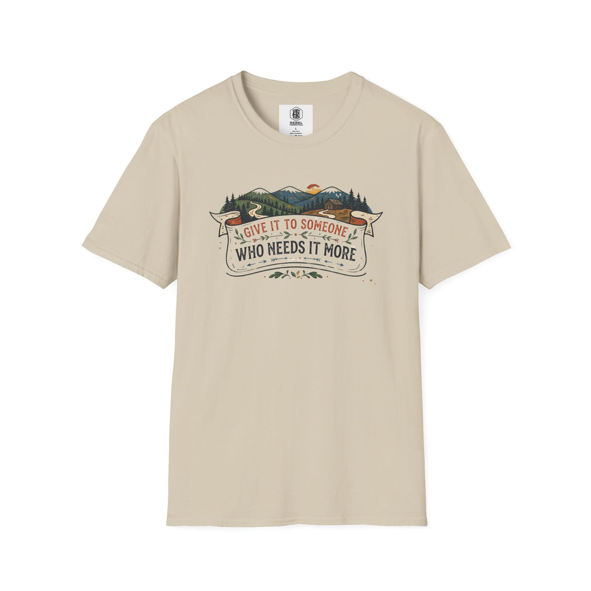 Give It to Someone Who Needs It More T-Shirt