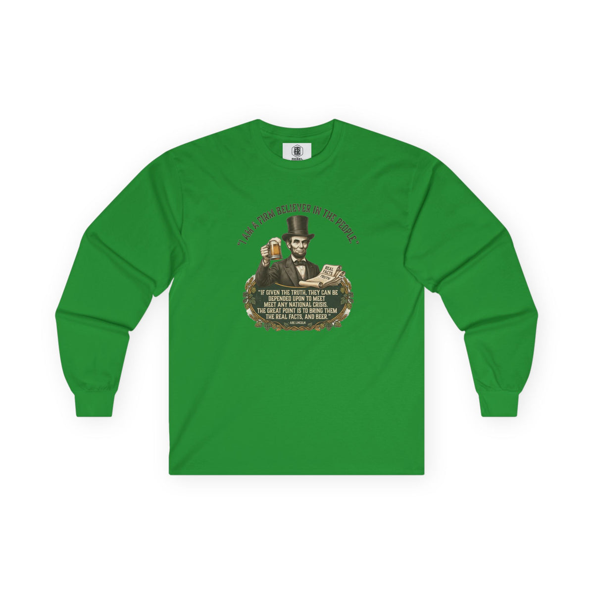I Am a Firm Believer in the People Lincoln Long Sleeve Tee