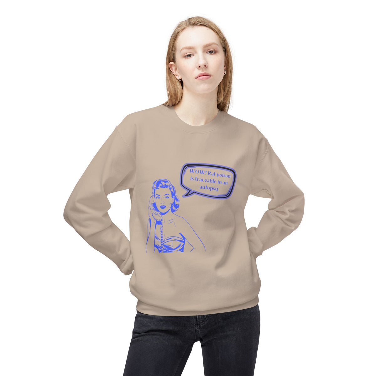 Wow! Rat poison is traceable in an autopsy. – Crewneck Sweatshirt