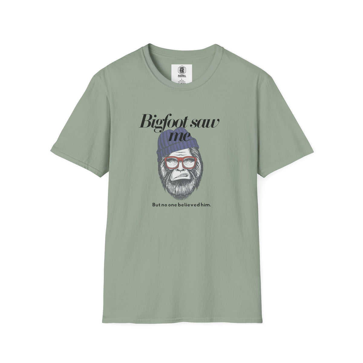Bigfoot Saw Me But No One Believed Him T-Shirt