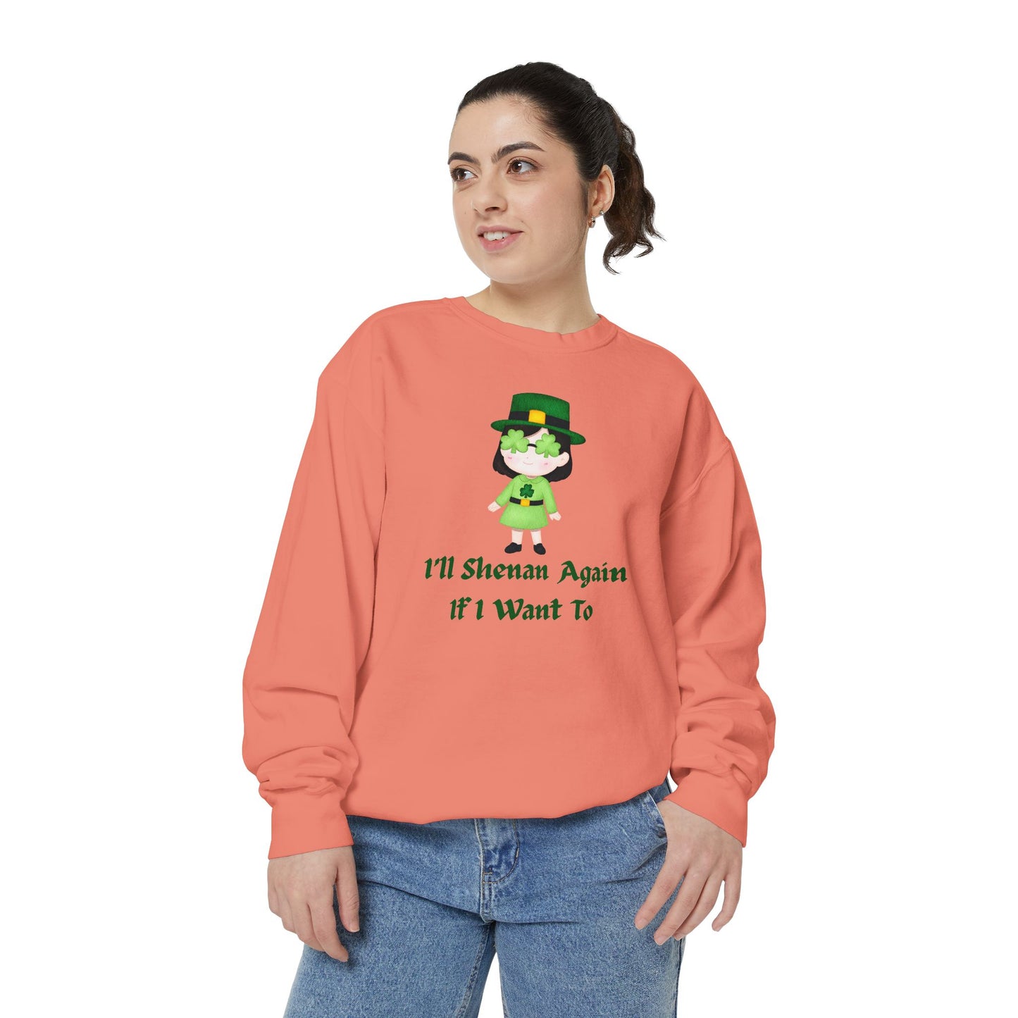 "I'll Shenan Again" Relaxed Fit Sweatshirt – Printed Irish Graphic