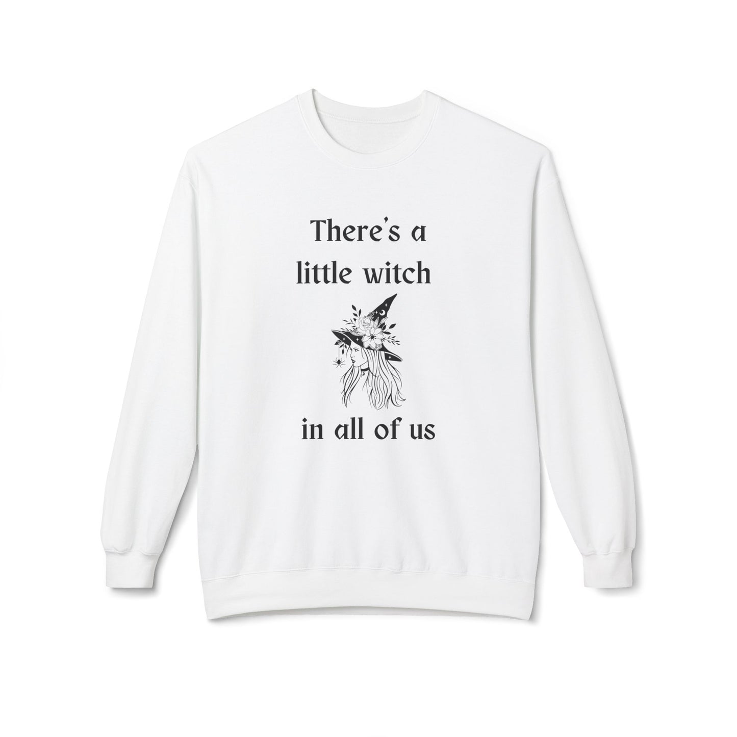 There's a Little Witch in All of Us Sweatshirt