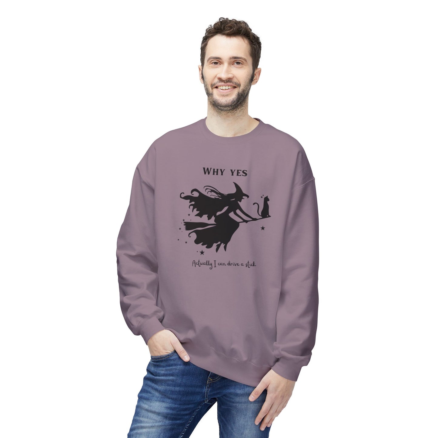 Why, Yes I Actually Can Drive a Stick Sweatshirt