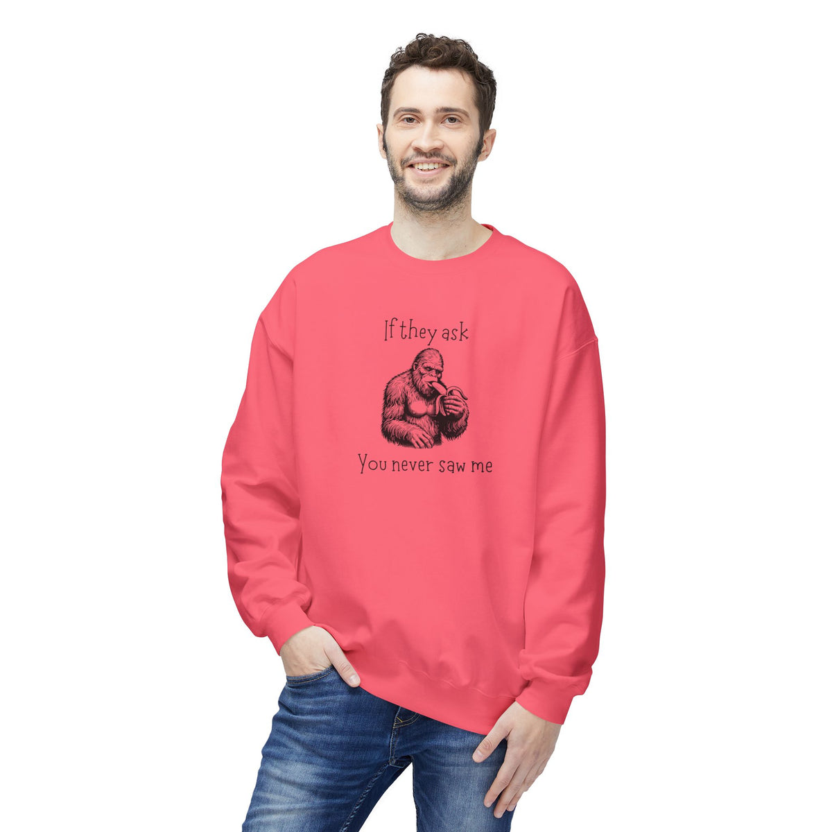 If They Ask, You Never Saw Me Bigfoot Crewneck Sweatshirt