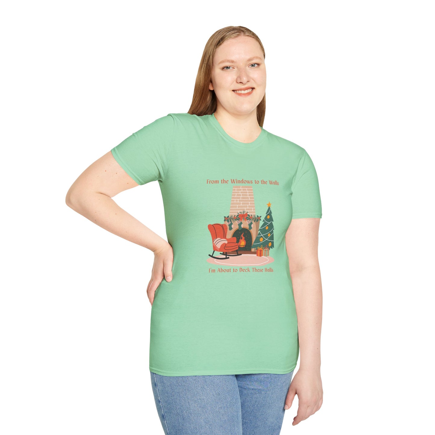 From the Windows to the Walls, I'm About to Deck These Halls T-Shirt