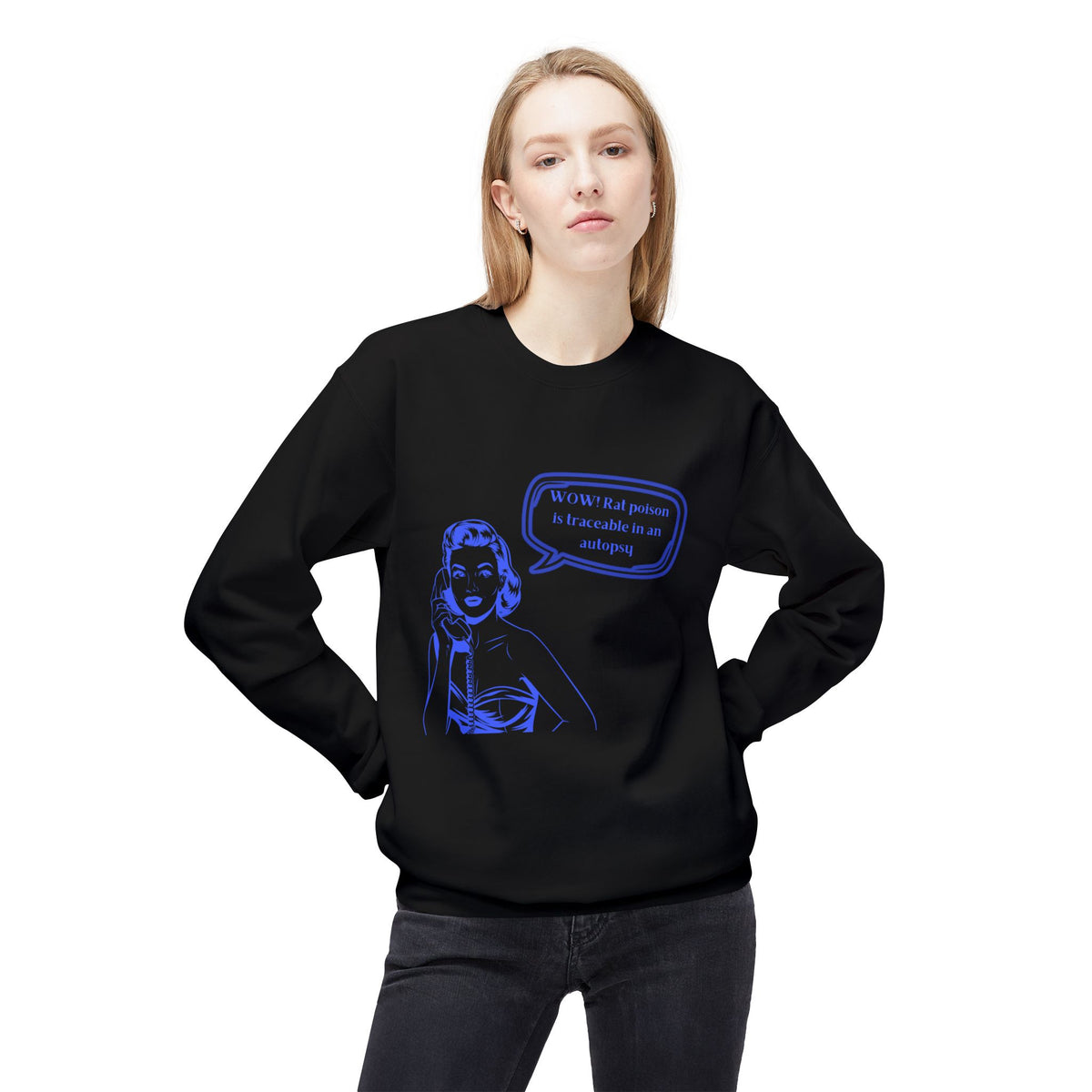 Wow! Rat poison is traceable in an autopsy. – Crewneck Sweatshirt