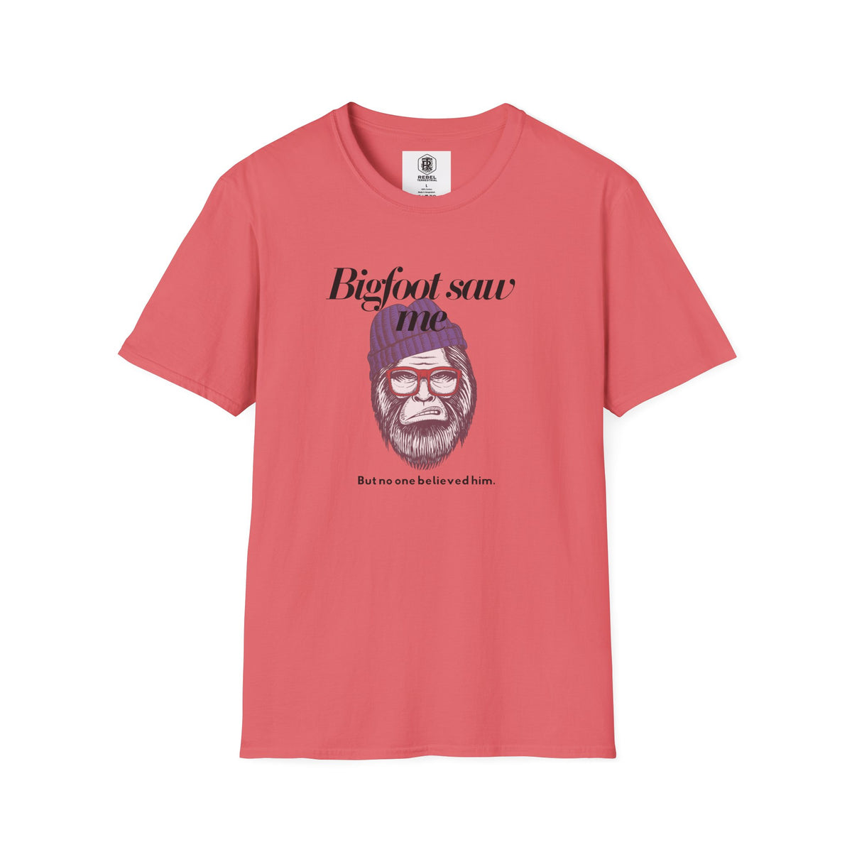 Bigfoot Saw Me But No One Believed Him T-Shirt