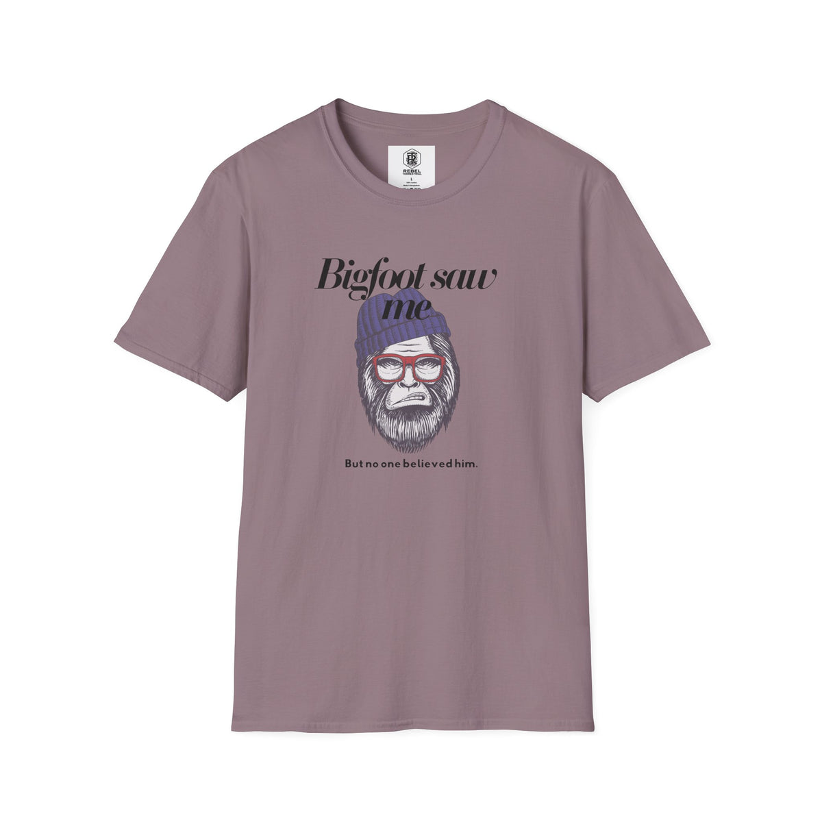 Bigfoot Saw Me But No One Believed Him T-Shirt