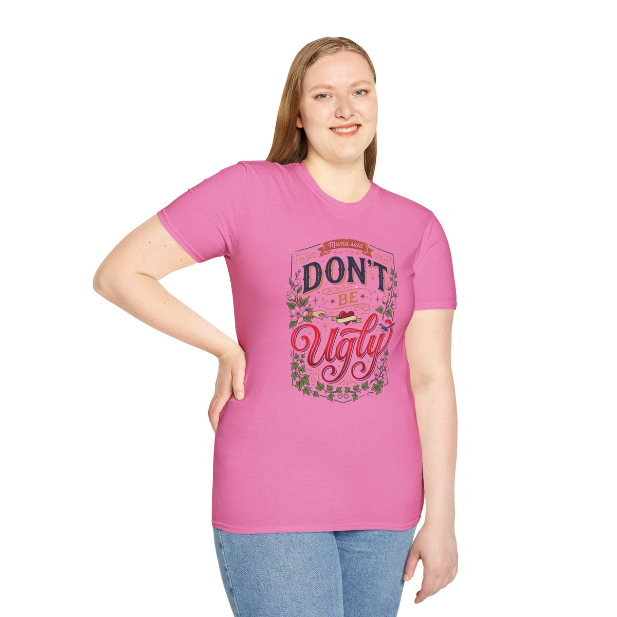Don’t Be Ugly Southern Saying Unisex Softstyle T-Shirt