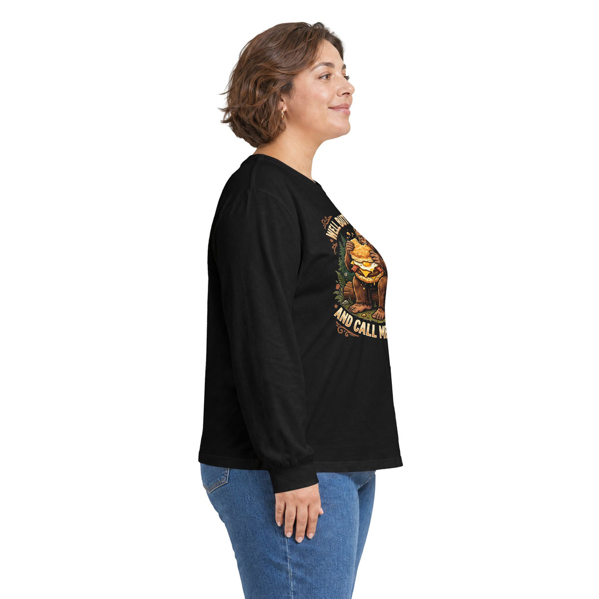 Well Butter My Butt and Call Me a Biscuit Bigfoot Long Sleeve Tee