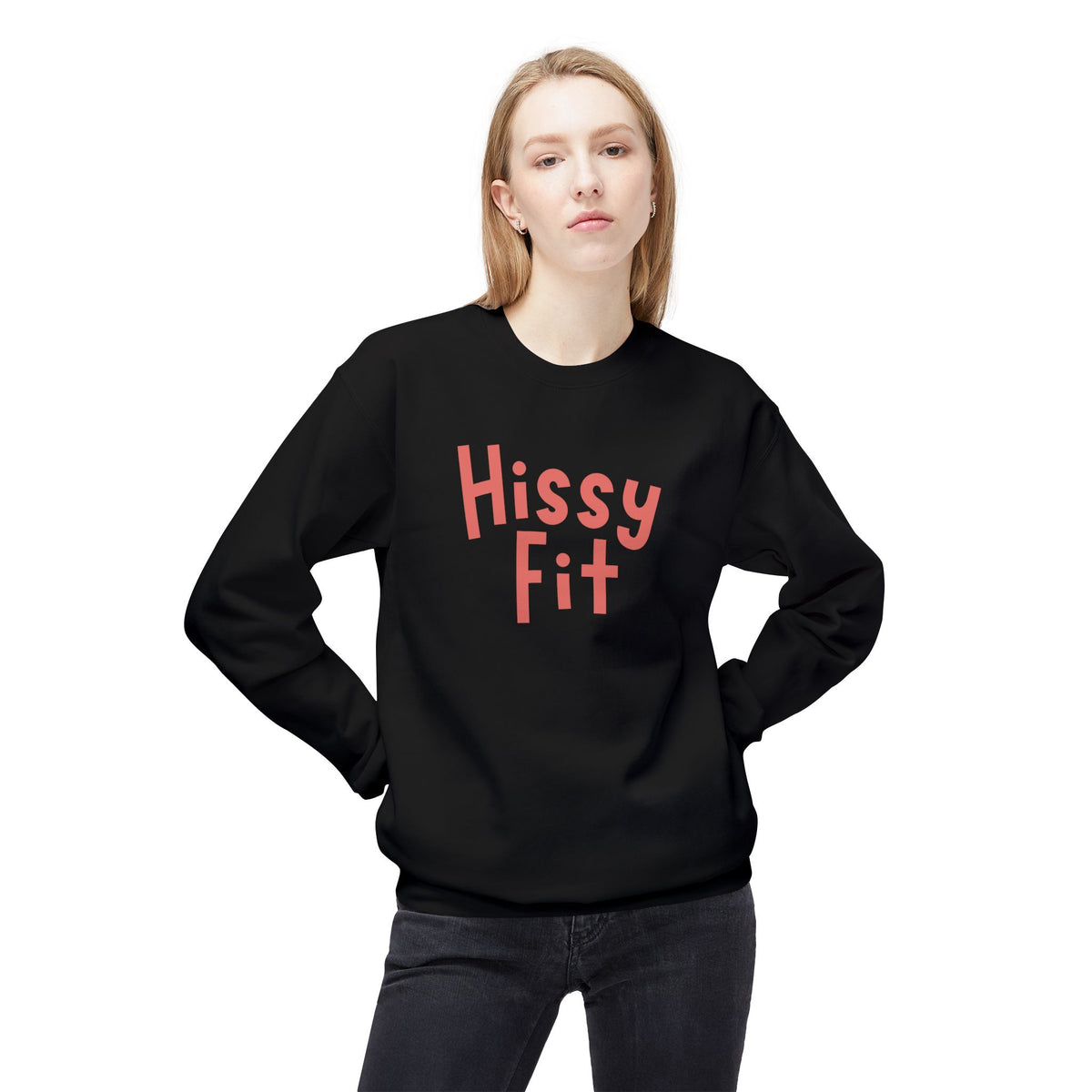Hissy Fit Crewneck Sweatshirt – Funny Southern Saying