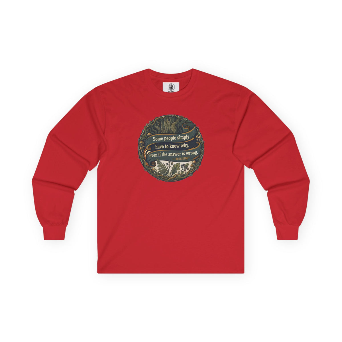 Ruth Stout Quote – Unisex Long Sleeve Tee