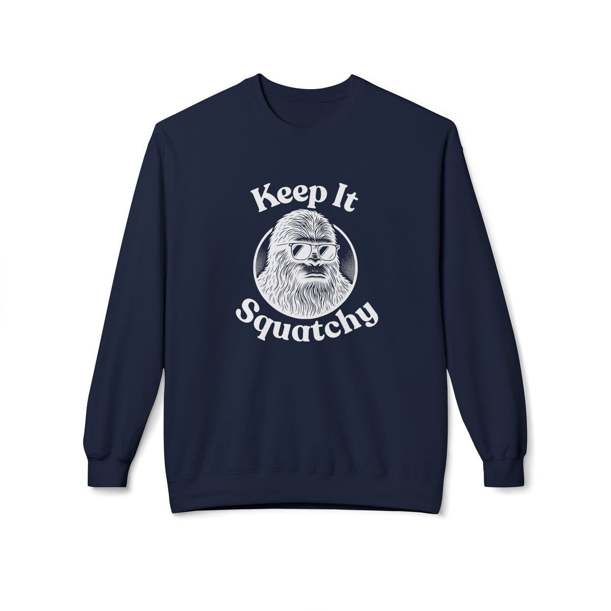 Keep It Squatchy Bigfoot Sweatshirt