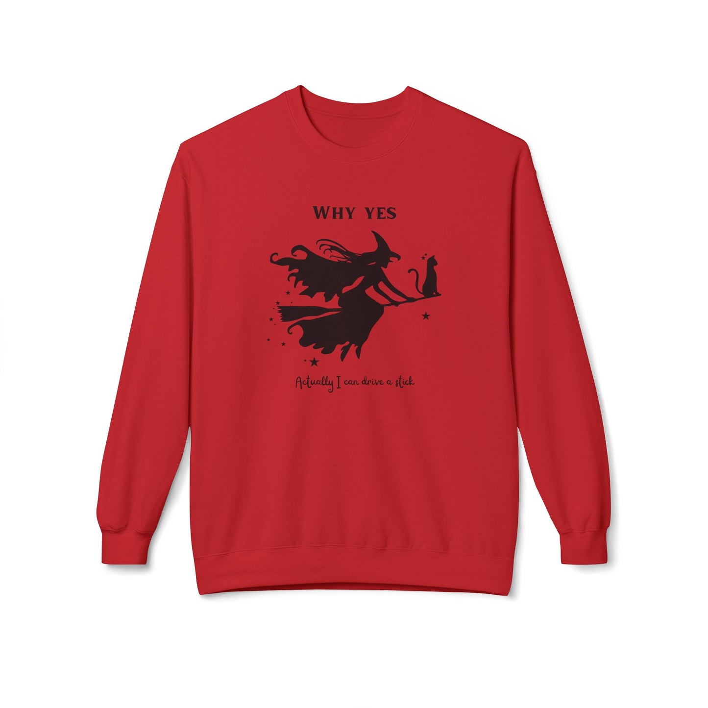 Why, Yes I Actually Can Drive a Stick Sweatshirt