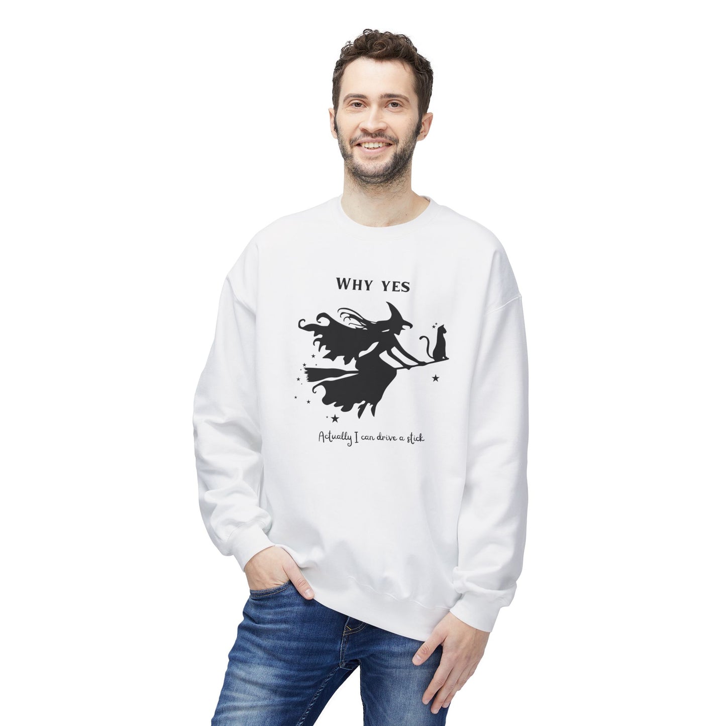 Why, Yes I Actually Can Drive a Stick Sweatshirt