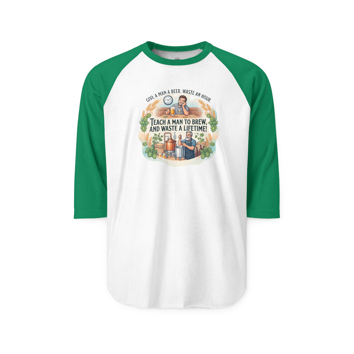 Teach a Man to Brew and Waste a Lifetime Raglan Shirt