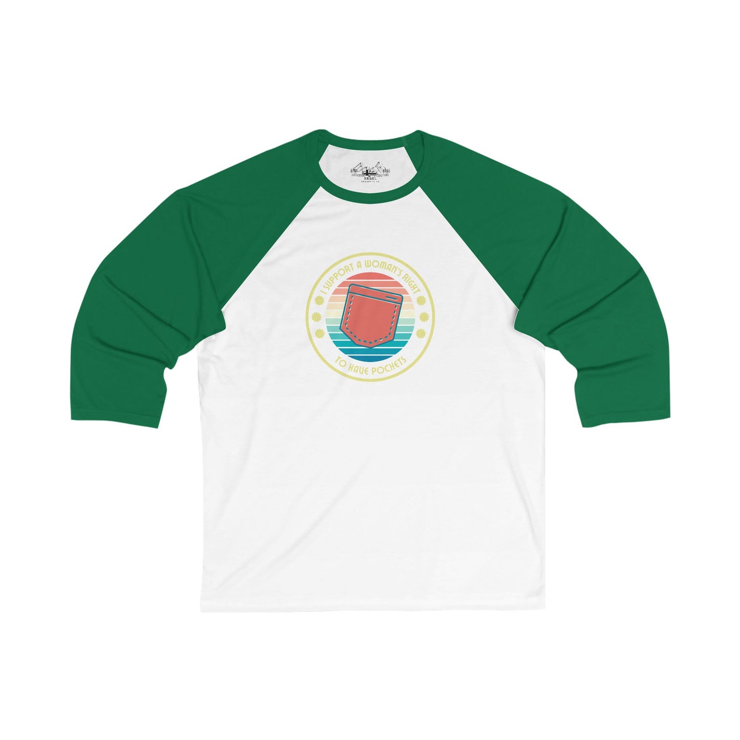 I Support a Woman’s Right to Have Pockets – Unisex 3/4 Sleeve Baseball Tee