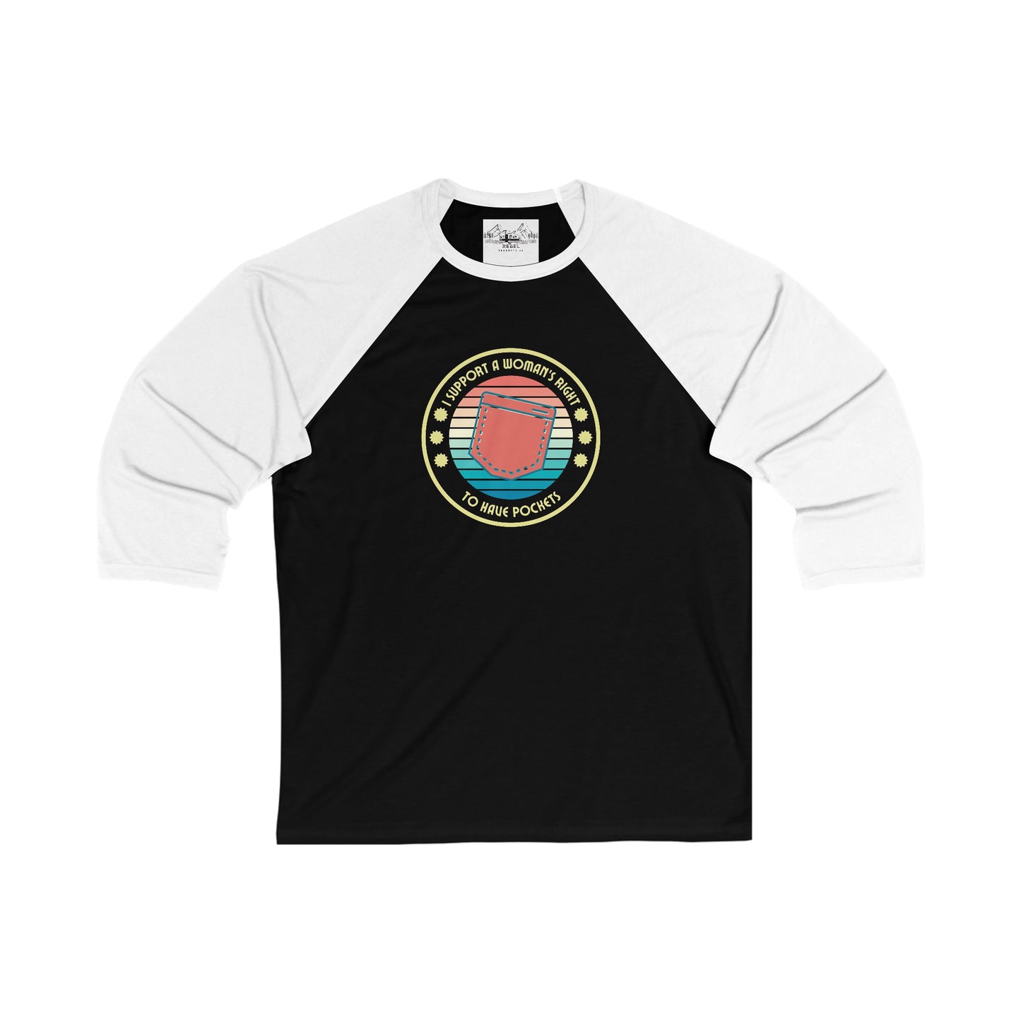 I Support a Woman’s Right to Have Pockets – Unisex 3/4 Sleeve Baseball Tee