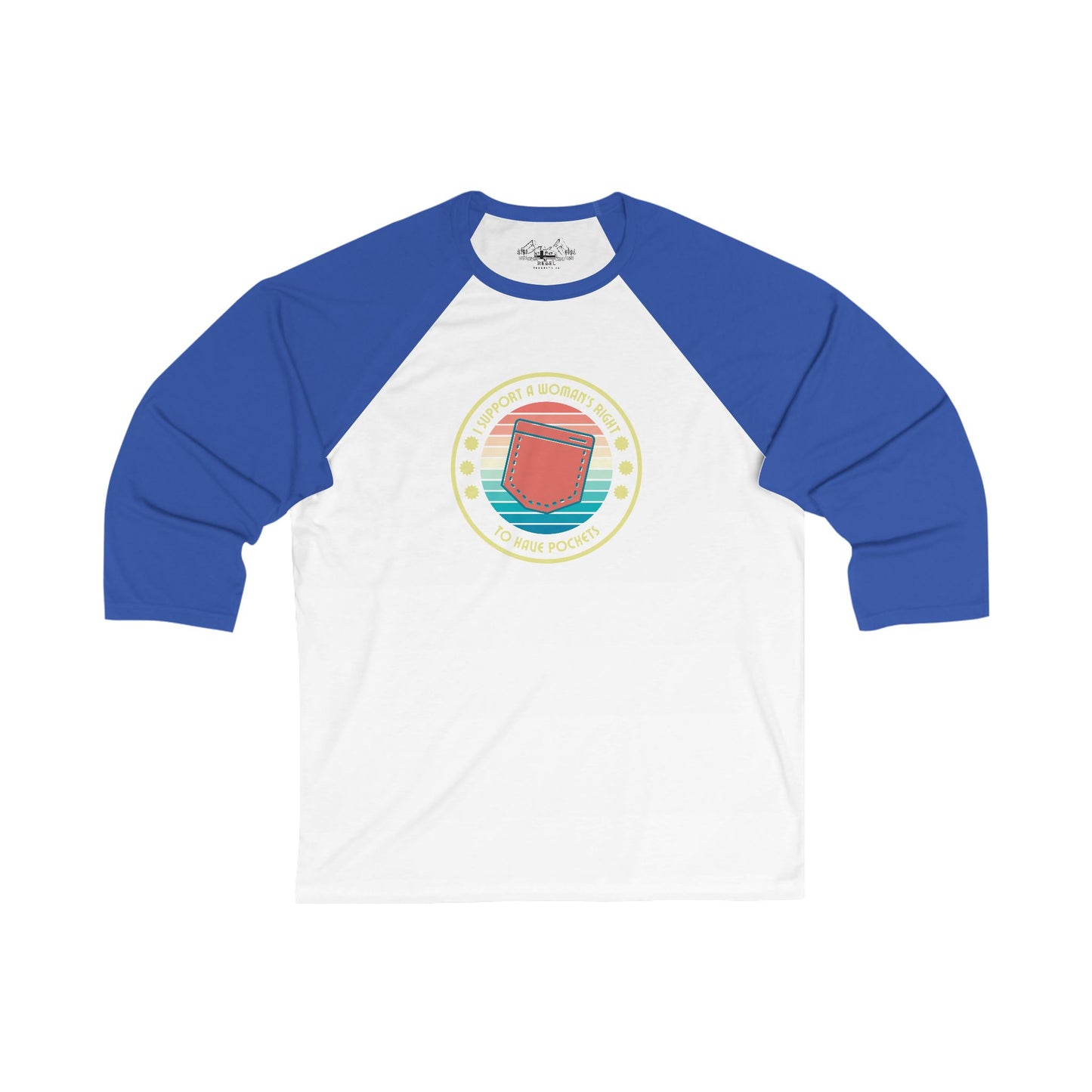 I Support a Woman’s Right to Have Pockets – Unisex 3/4 Sleeve Baseball Tee