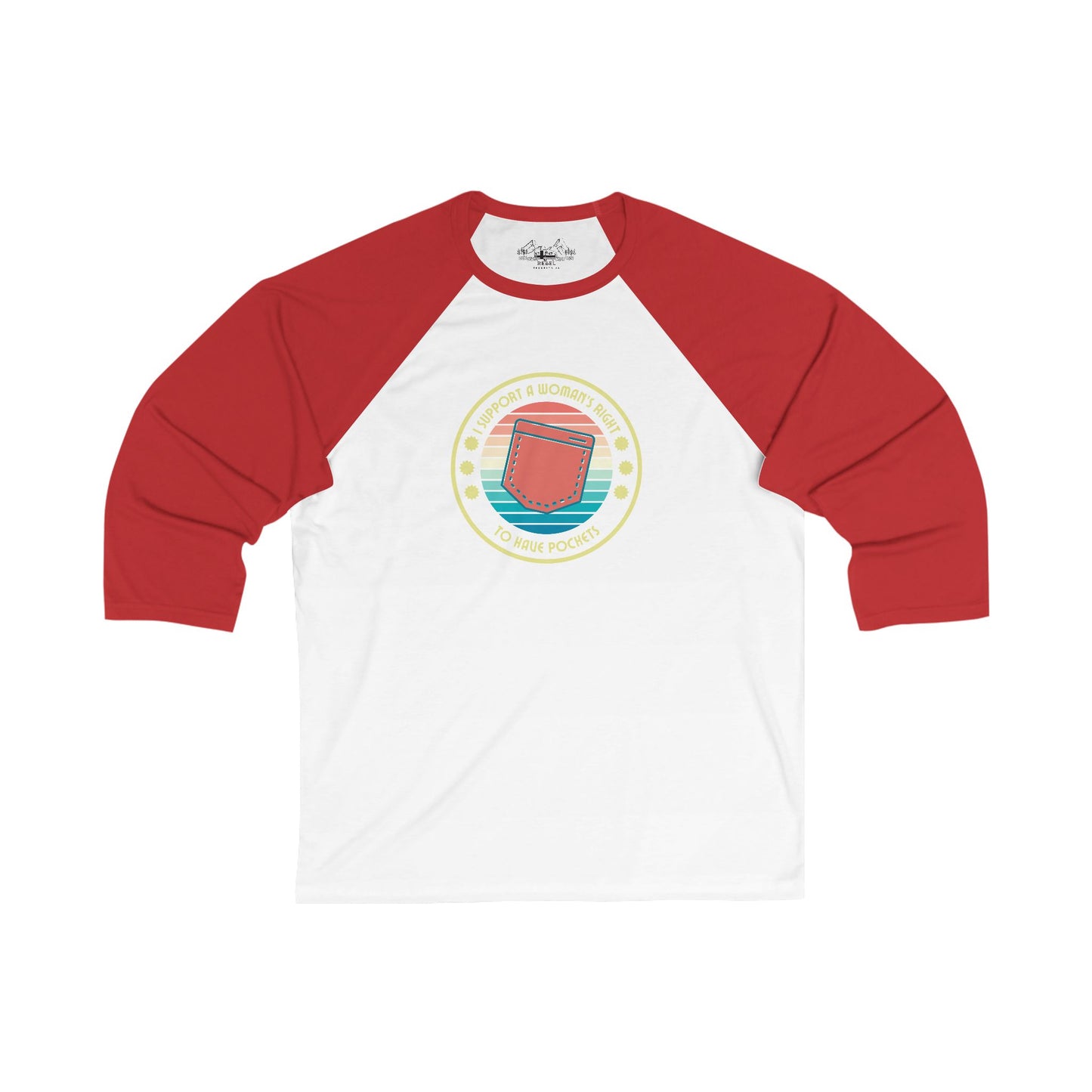I Support a Woman’s Right to Have Pockets – Unisex 3/4 Sleeve Baseball Tee