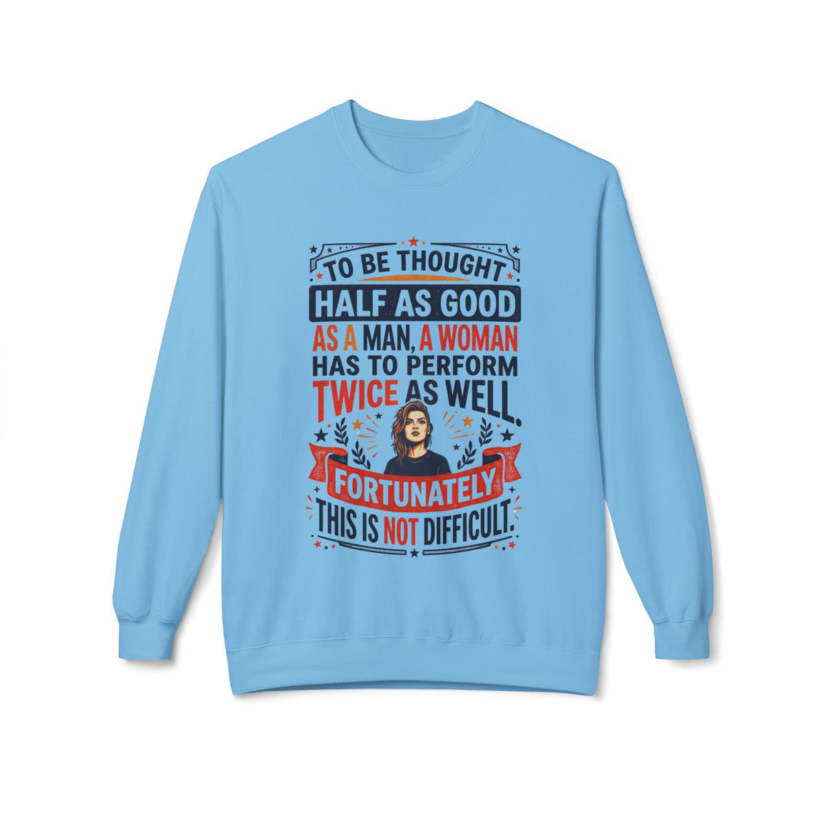 “Twice as Well” Feminist Crewneck Sweatshirt