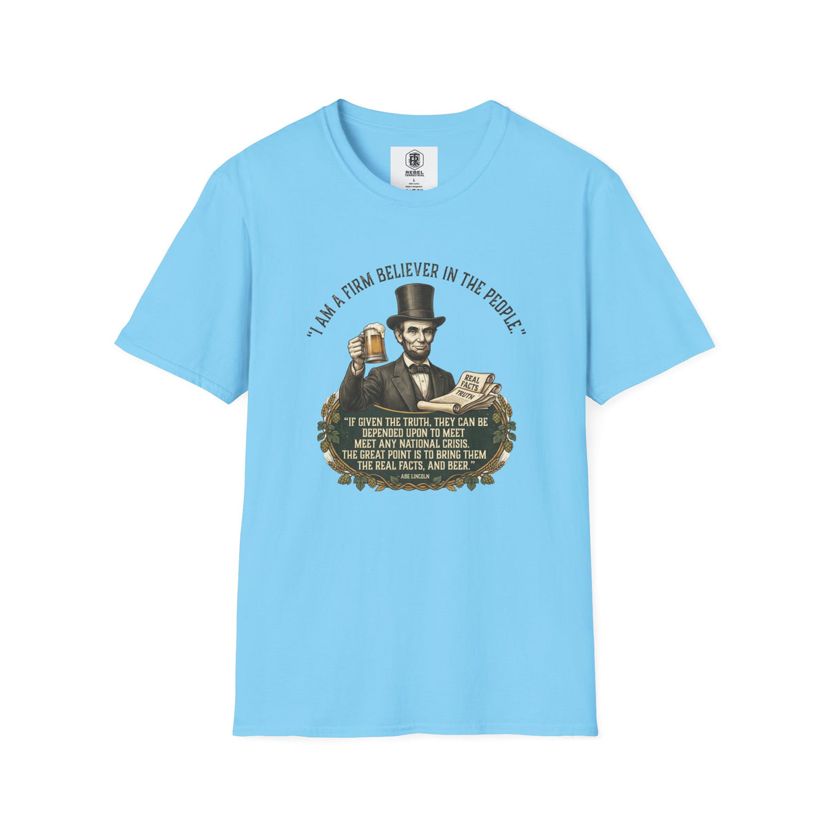 Firm Believer in the People... and Beer Lincoln T-Shirt