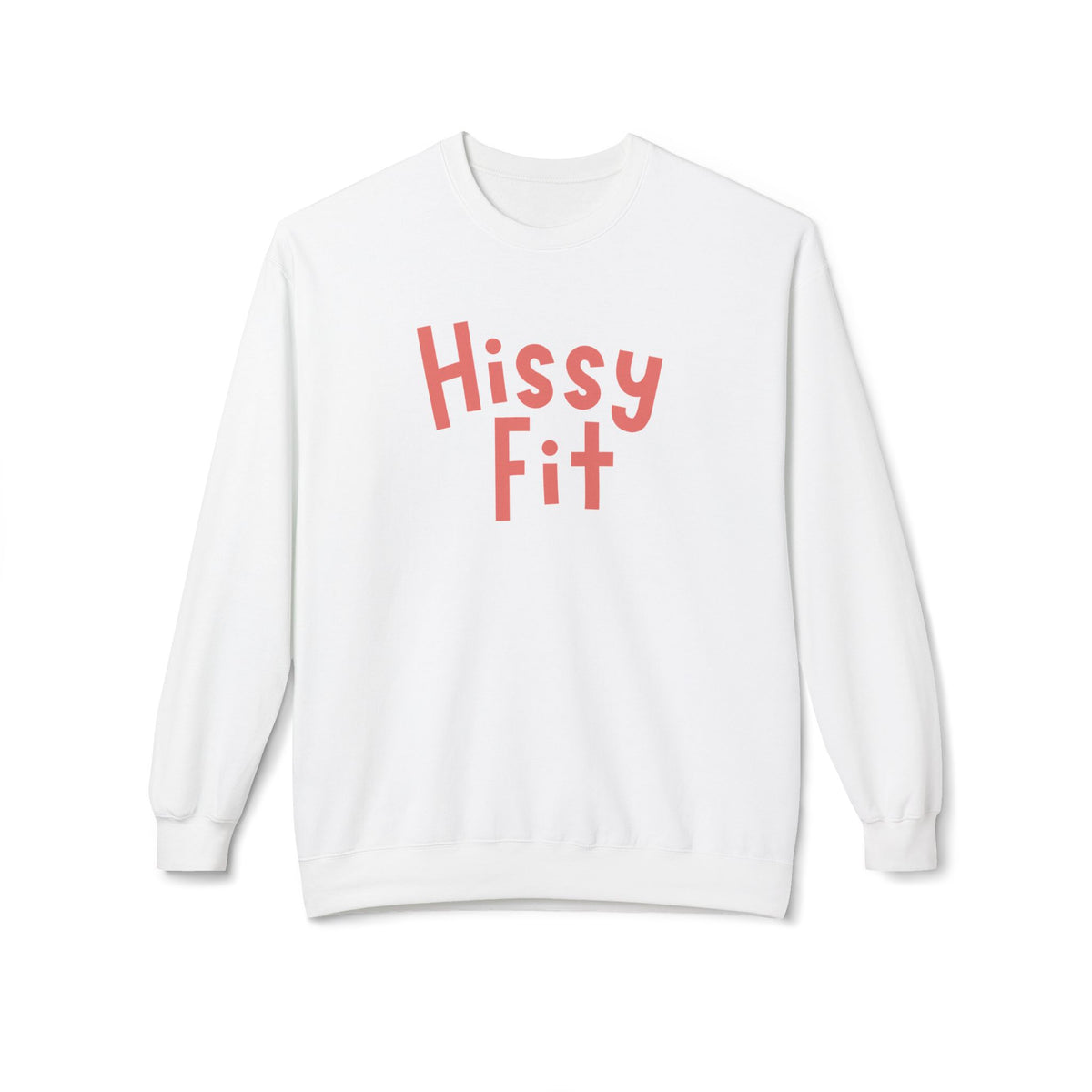 Hissy Fit Crewneck Sweatshirt – Funny Southern Saying