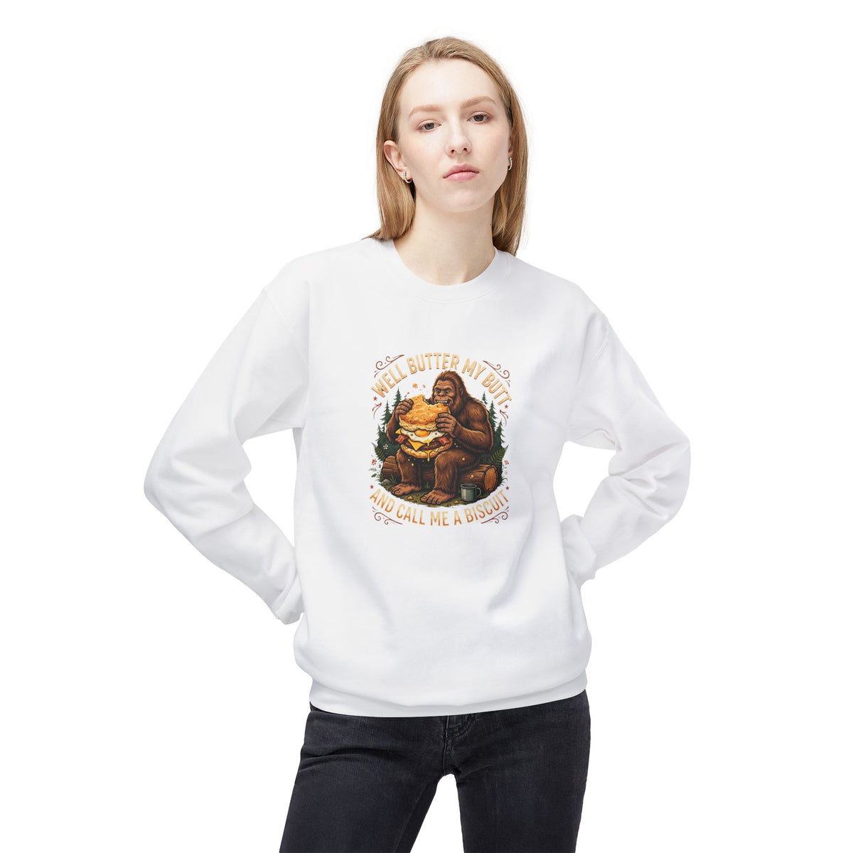 Well Butter My Butt and Call Me a Biscuit Bigfoot Crewneck Sweatshirt