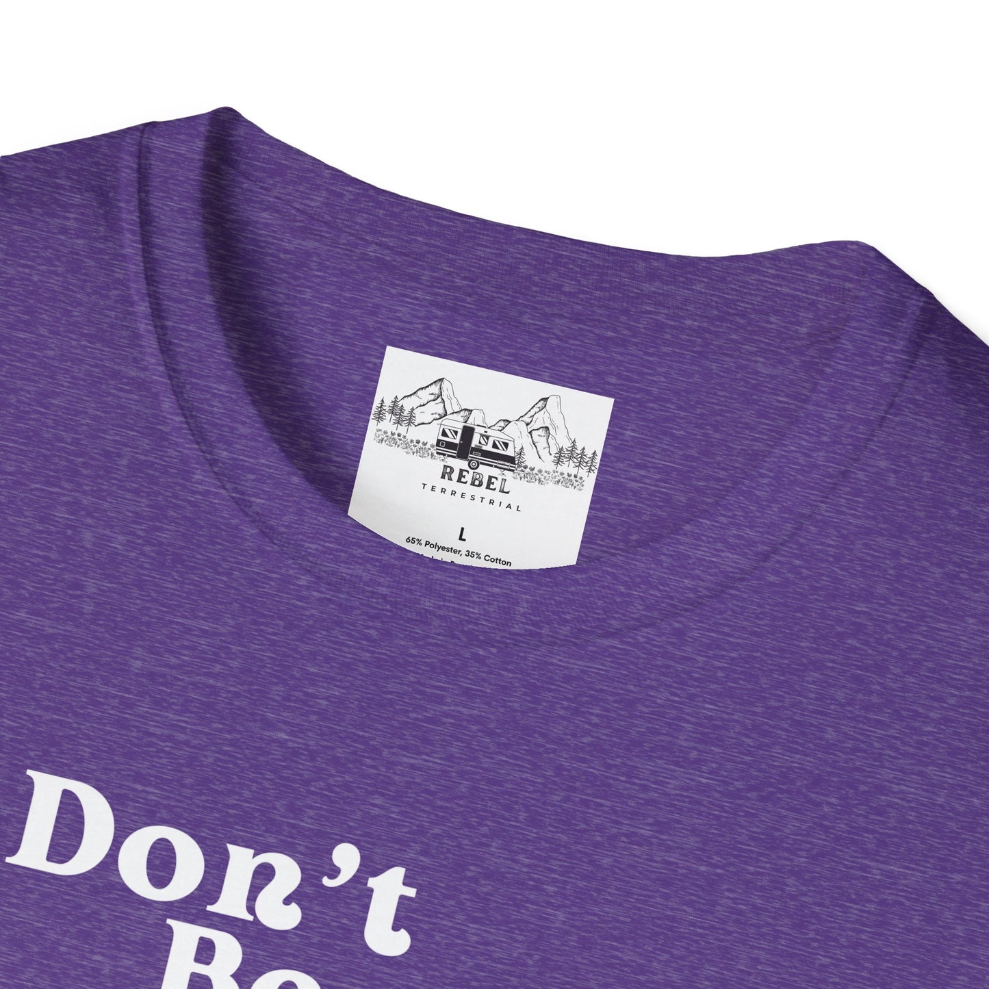 Don’t Be Ugly - Unisex Softstyle T-Shirt