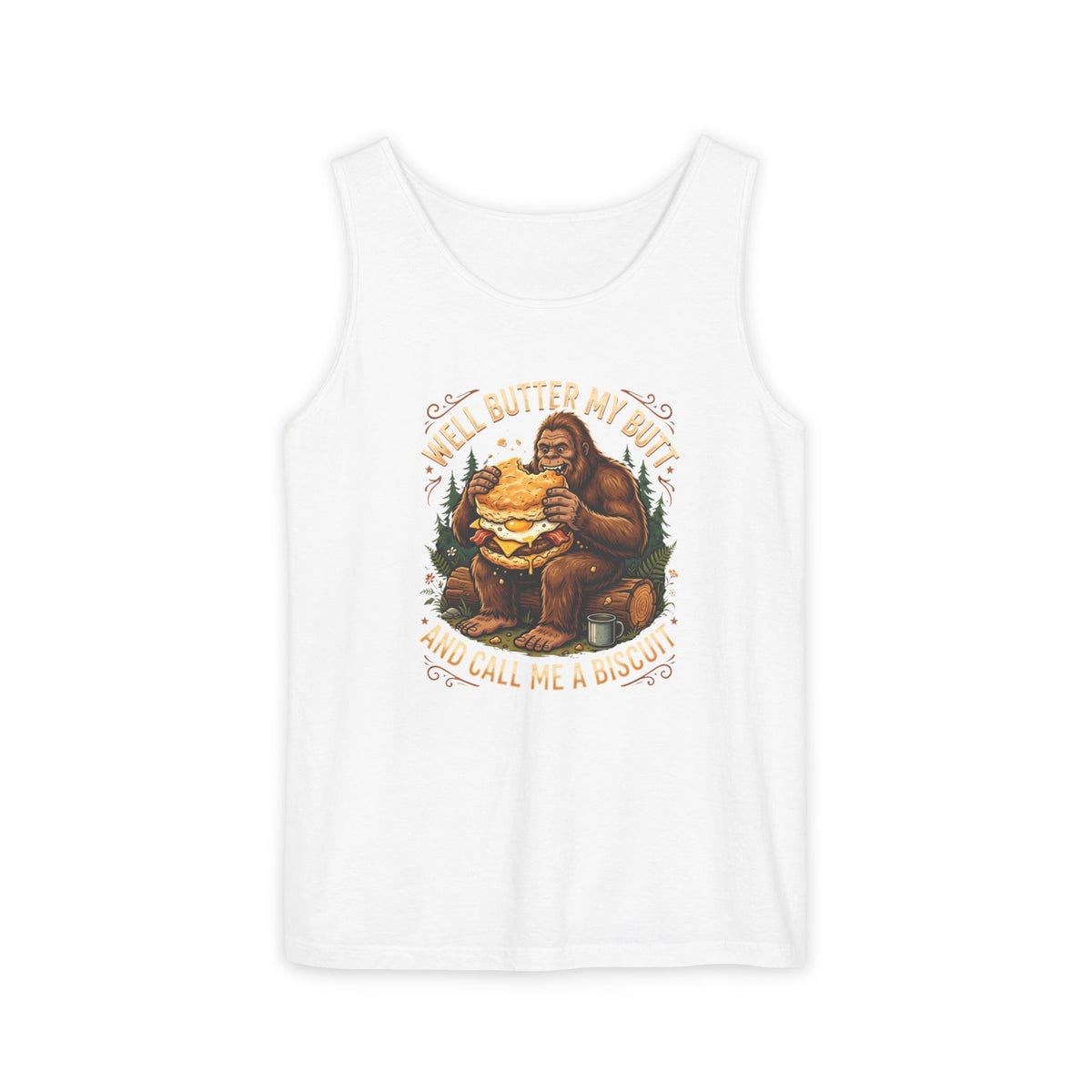 Well Butter My Butt and Call Me a Biscuit Bigfoot Tank Top