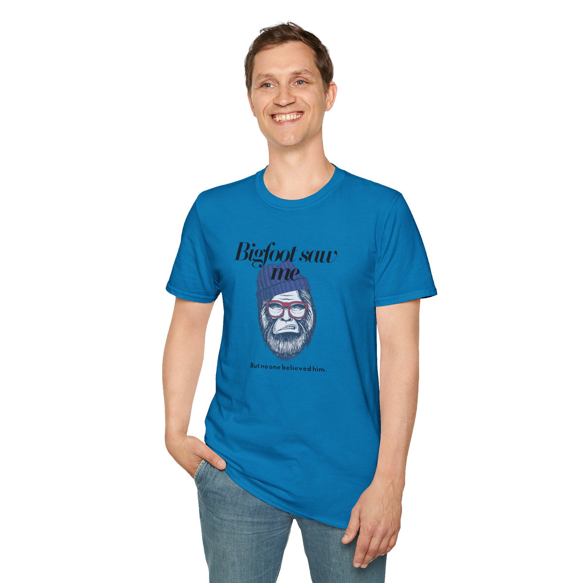 Bigfoot Saw Me But No One Believed Him T-Shirt