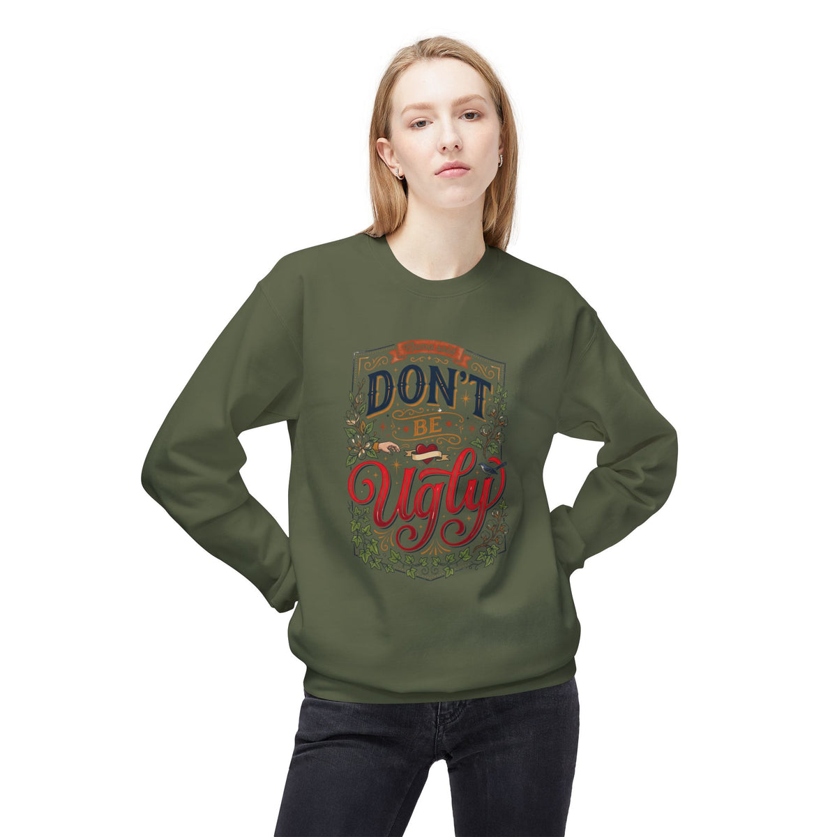 Don’t Be Ugly Southern Saying Crewneck Sweatshirt