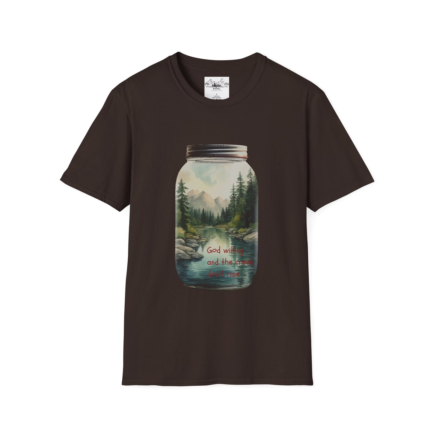 God Willing, and the Creek Don't Rise - Unisex Softstyle T-Shirt