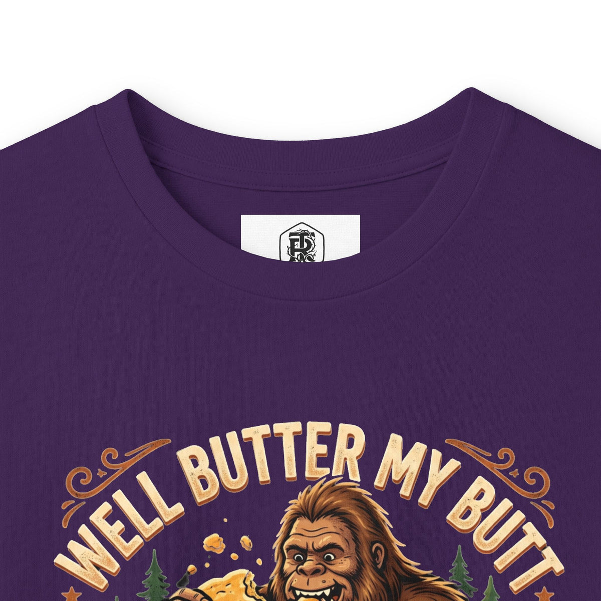 Well Butter My Butt and Call Me a Biscuit Bigfoot Long Sleeve Tee