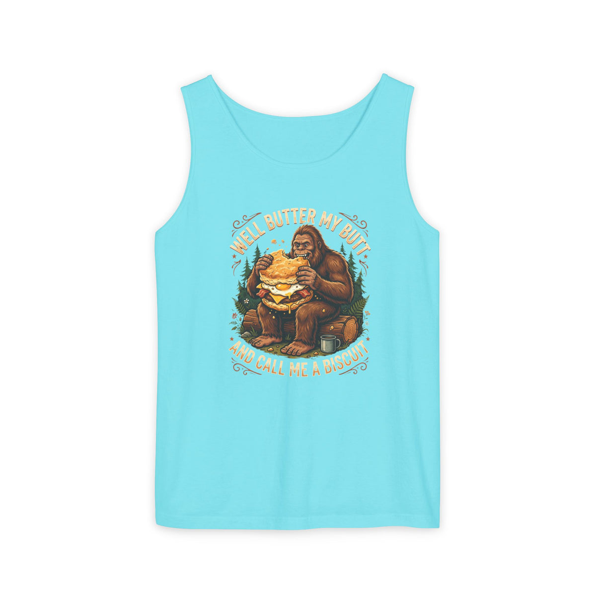 Well Butter My Butt and Call Me a Biscuit Bigfoot Tank Top