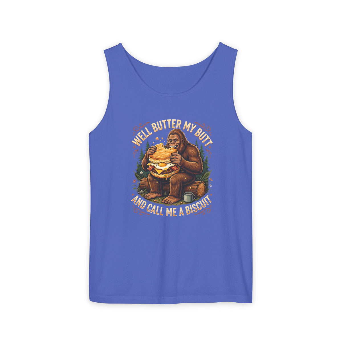 Well Butter My Butt and Call Me a Biscuit Bigfoot Tank Top