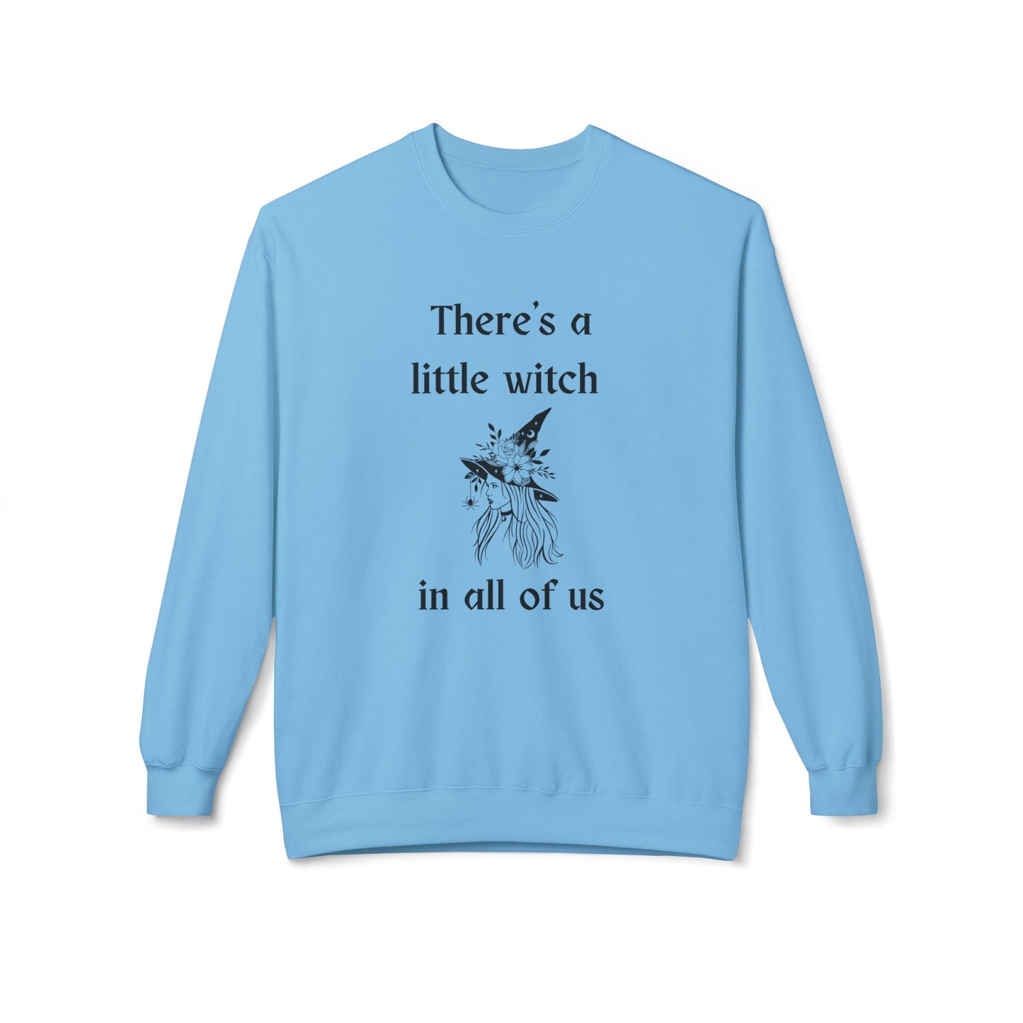 There's a Little Witch in All of Us Sweatshirt