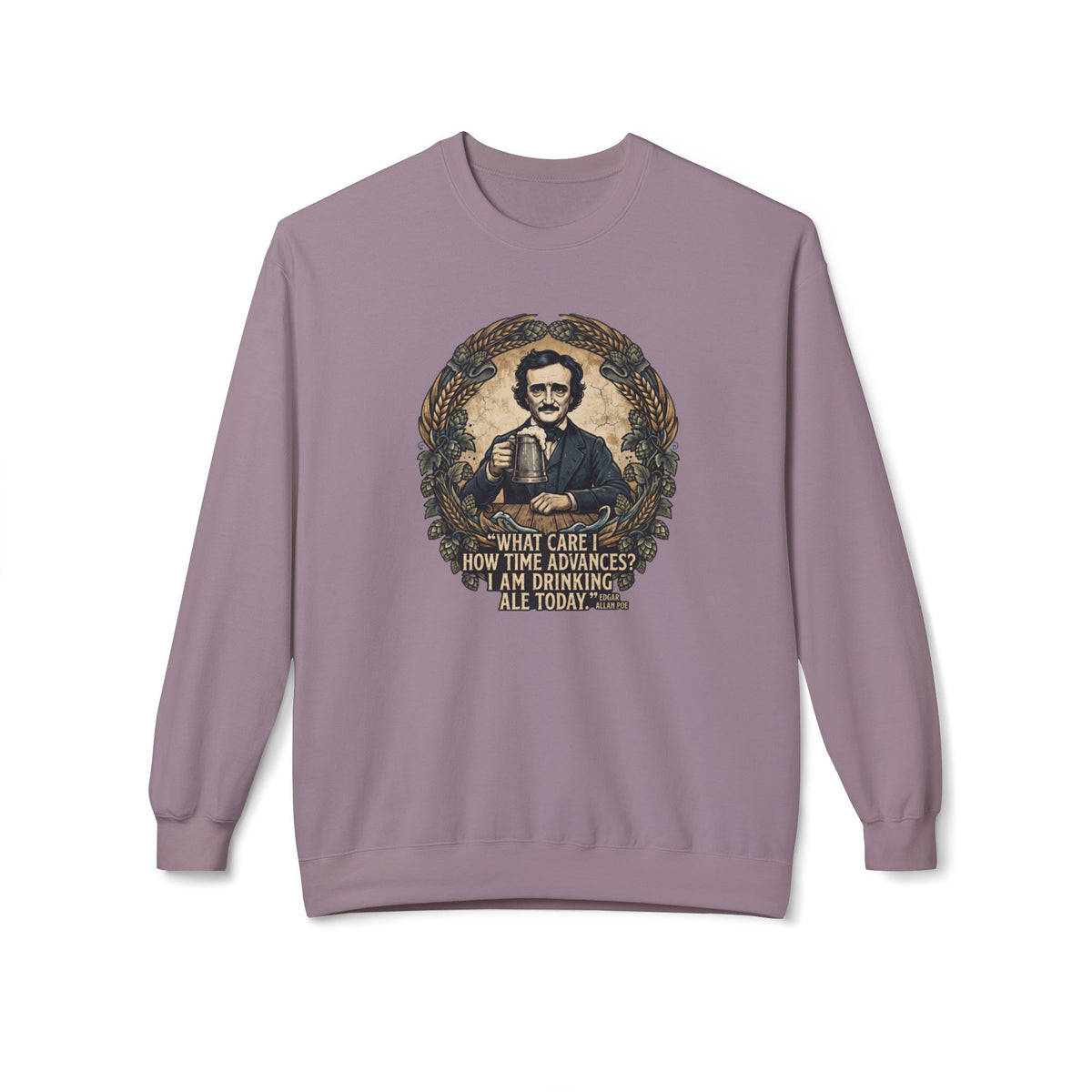 I Am Drinking Ale Today Edgar Allan Poe Crewneck Sweatshirt