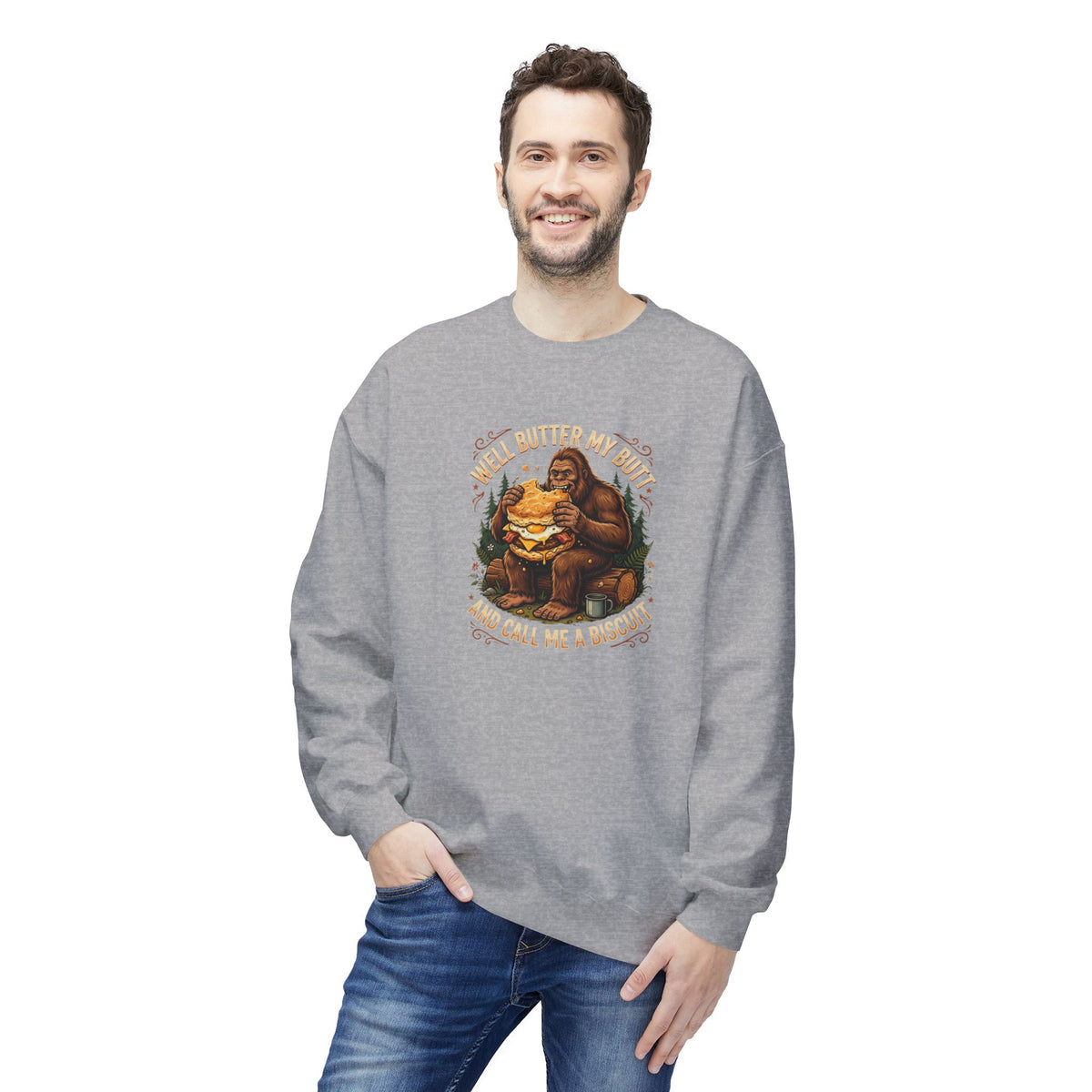 Well Butter My Butt and Call Me a Biscuit Bigfoot Crewneck Sweatshirt